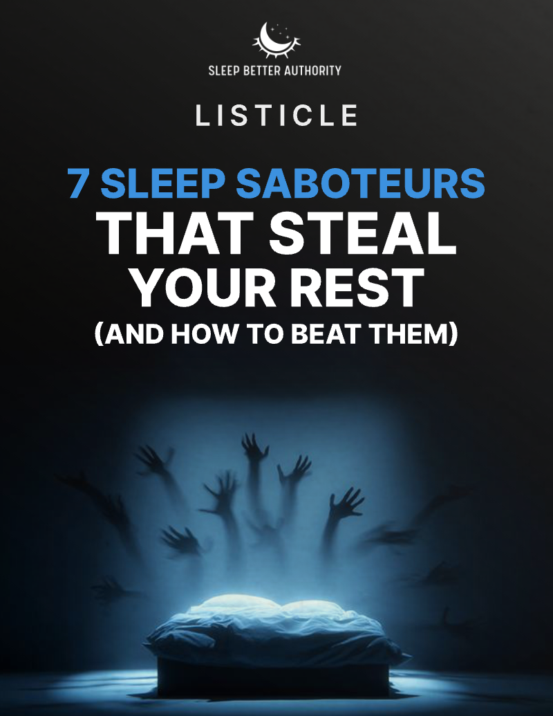 7 SLEEP SABOTEURS THAT STEAL YOUR REST (AND HOW TO BEAT THEM) - E-BOOK Sleep Better Authority